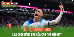 Kèo Lội Ngược Dòng